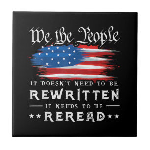 US Flag Constitution of the USA Needs To Be Reread Ceramic Tile