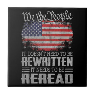 US Flag Constitution of the USA Needs To Be Reread Ceramic Tile