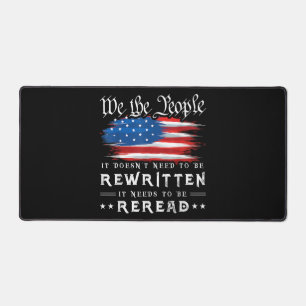 US Flag Constitution of the USA Needs To Be Reread Desk Mat