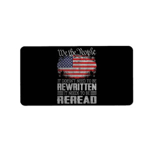 US Flag Constitution of the USA Needs To Be Reread Label