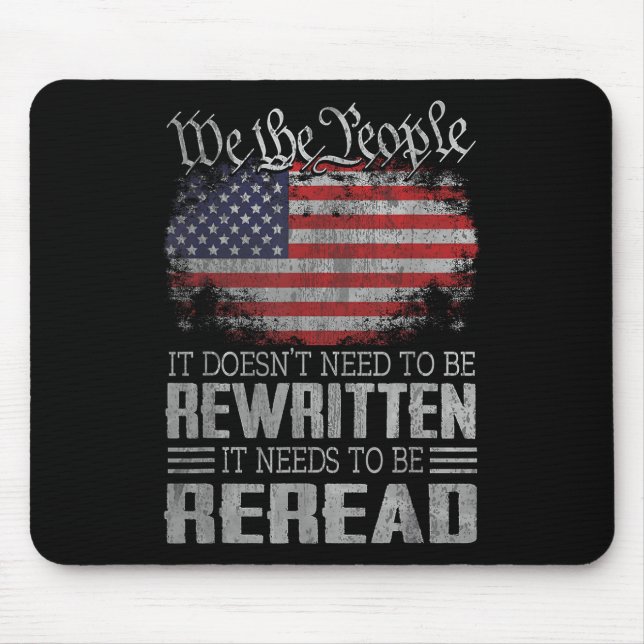 Us Flag Constitution Of The Usa Needs To Be Reread Mouse Pad (Front)