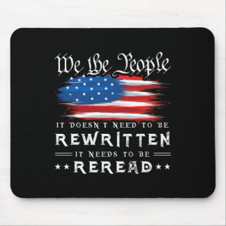 Us Flag Constitution Of The Usa Needs To Be Reread Mouse Pad