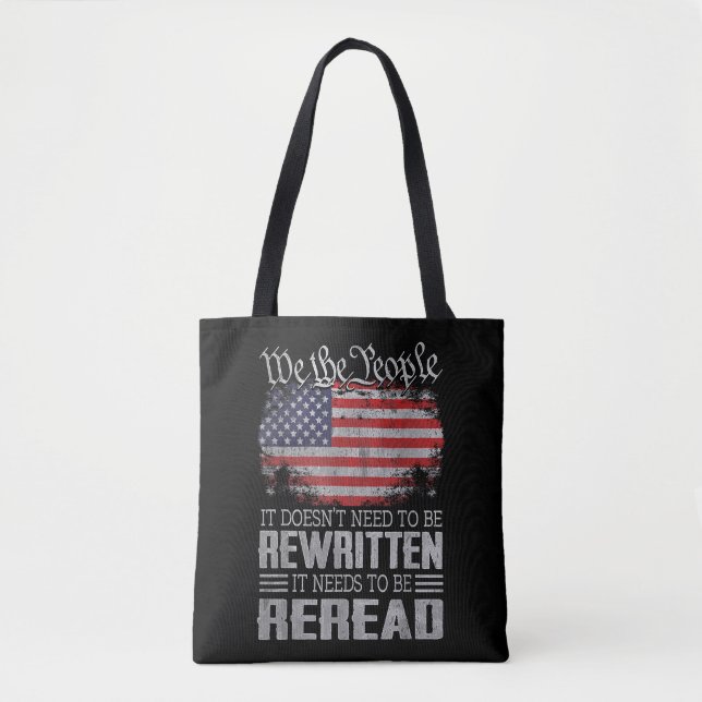 US Flag Constitution of the USA Needs To Be Reread Tote Bag (Front)