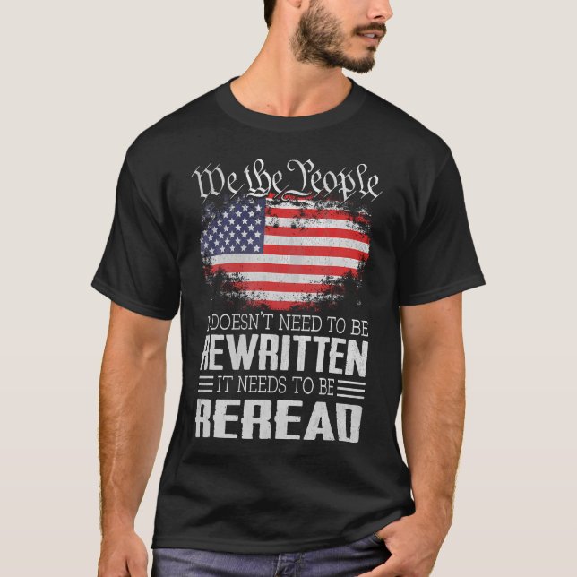 Us Flag Constitution Of The Usa Needs To Be T-Shirt (Front)
