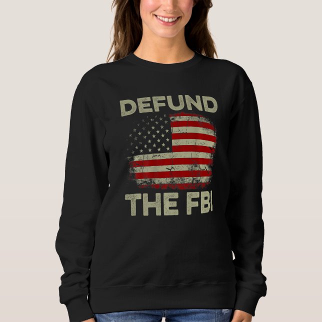 US Flag Defund the FBI Premium Sweatshirt (Front)