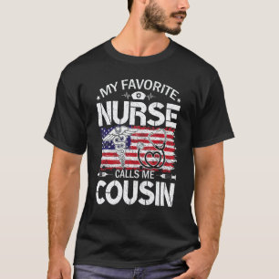 Us Flag Favorite Nurse Calls Me Cousin Mother's Da T-Shirt