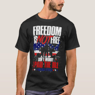 US Flag Freedom Isnt Free Dont Worry I Paid The Bi T-Shirt