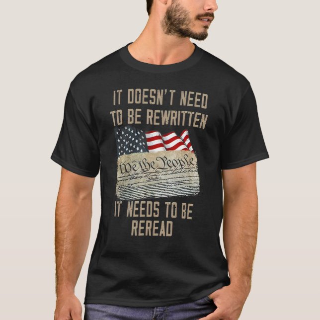 US Flag It doesn't need to be rewritten  needs to  T-Shirt (Front)