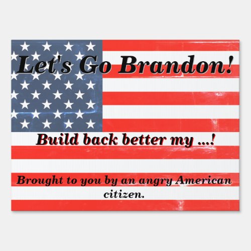 US Flag Lets Go Brandon Angry American Citizen  Sign