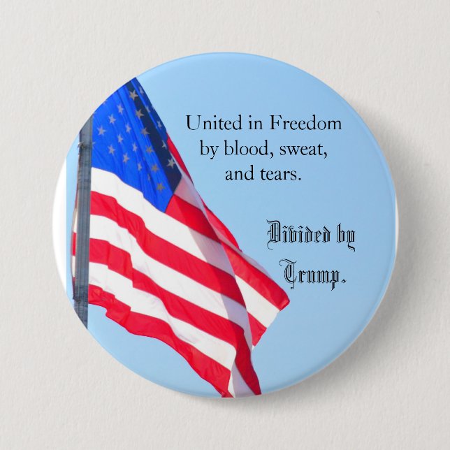 US Flag Photo Button-Freedom united, Trump divided Button (Front)