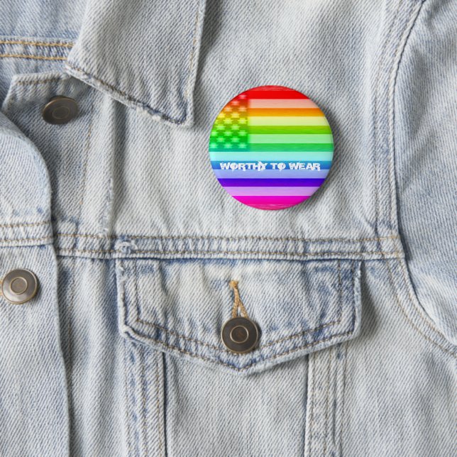 US Flag Rainbow - Worthy To Wear Button (In Situ)