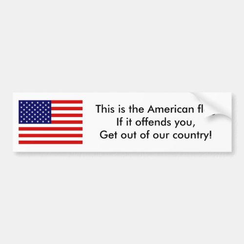 US Flag  This is the American flagIf it offen Bumper Sticker