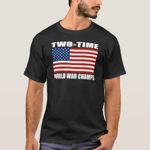 US Flag Two-Time World War Champs T-shirts