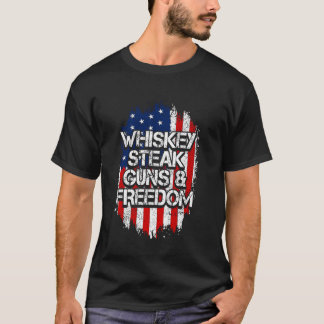 US Flag, Whiskey Steak Guns & Freedom, US Patrioti T-Shirt