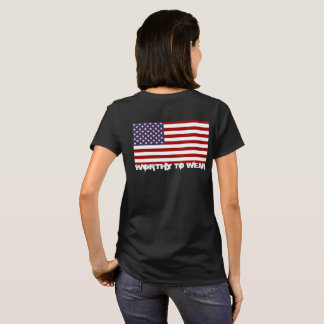 US Flag - Worthy To Wear T-Shirt