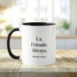 Us. Friends. Always. Best Friend Gift Custom Name  Mug<br><div class="desc">Celebrate your ride-or-die crew with this cute custom name mug! Simple,  stylish,  and full of meaning—perfect for best friend gifts or long-distance bestie love.</div>