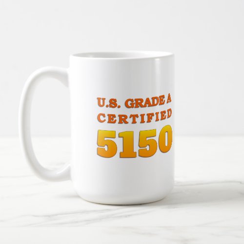 US Grade A Certified 5150 Coffee Mug