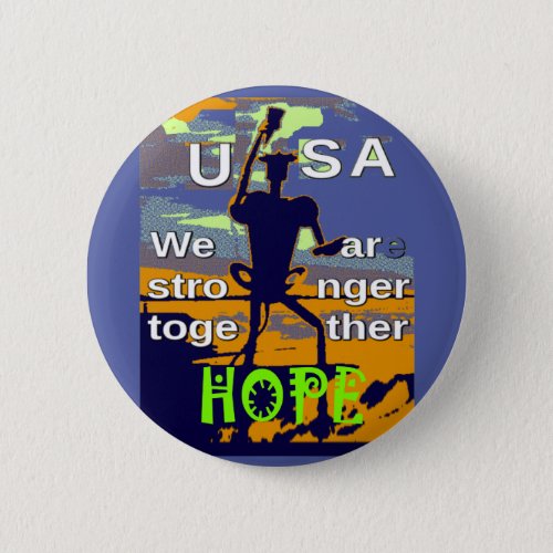 US Presidential election hope Stronger Together Pinback Button