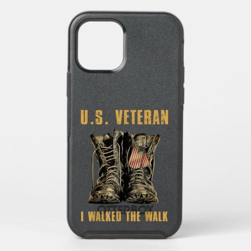 US Veteran Boots I Walked The Walk  OtterBox Symmetry iPhone 12 Pro Case