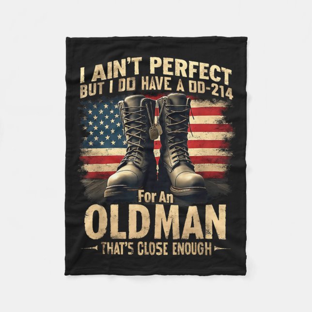 Us Veteran Gift I Ain't Perfect But Do Have An Old Fleece Blanket (Front)