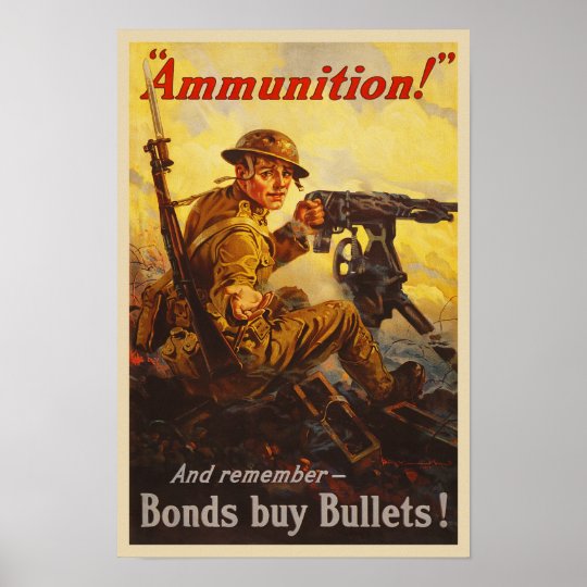 Us War Bonds Ammunition Wwi Propaganda Poster Zazzle Com