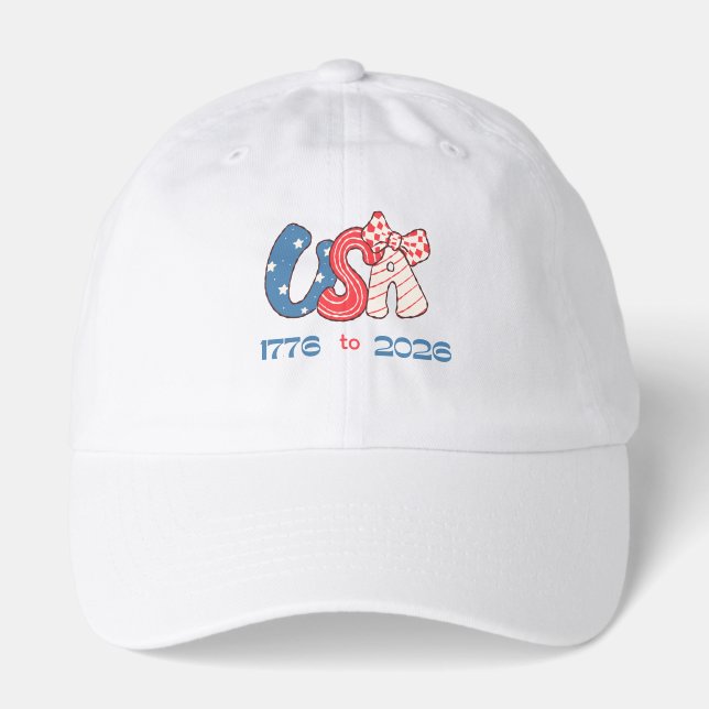 USA 1776 to 2026 250th Birthday Celebration Hat (Front)