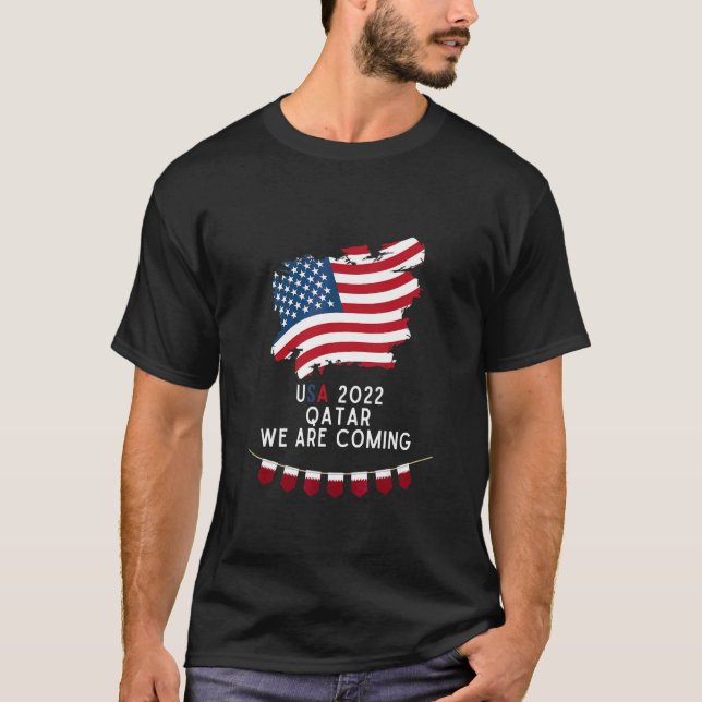 Usa 2022 Quote Qatar We Are Coming T-Shirt (Front)
