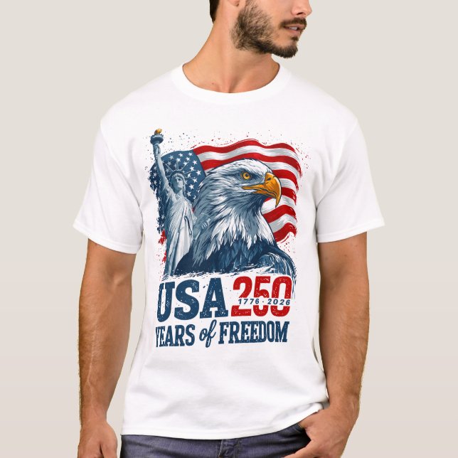 USA 250 America's Semiquincentenl Liberty & Eagle T-Shirt (Front)