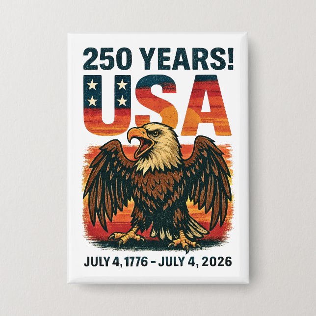USA 250 Years – Patriotic Bald Eagle July 4th 2026 Button (Front)