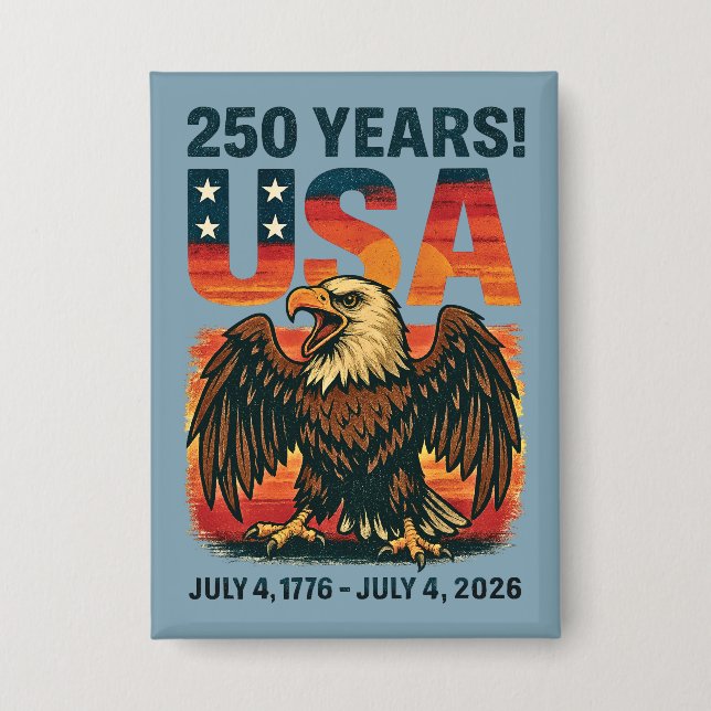 USA 250 Years – Patriotic Bald Eagle July 4th 2026 Button (Front)