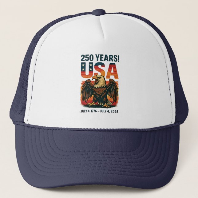 USA 250 Years – Patriotic Bald Eagle July 4th 2026 Trucker Hat (Front)