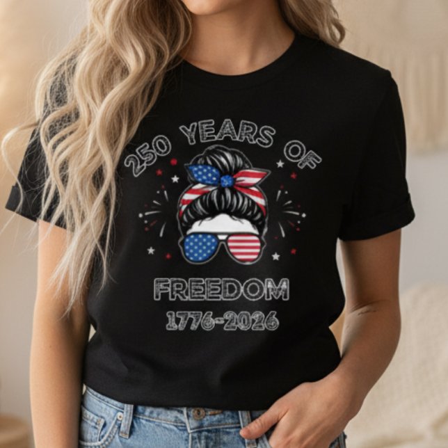USA 250th Anniversary Patriotic Messy Bun Freedom T-Shirt (USA 250th Anniversary Patriotic Messy Bun Freedom 1776-2026 Gift)