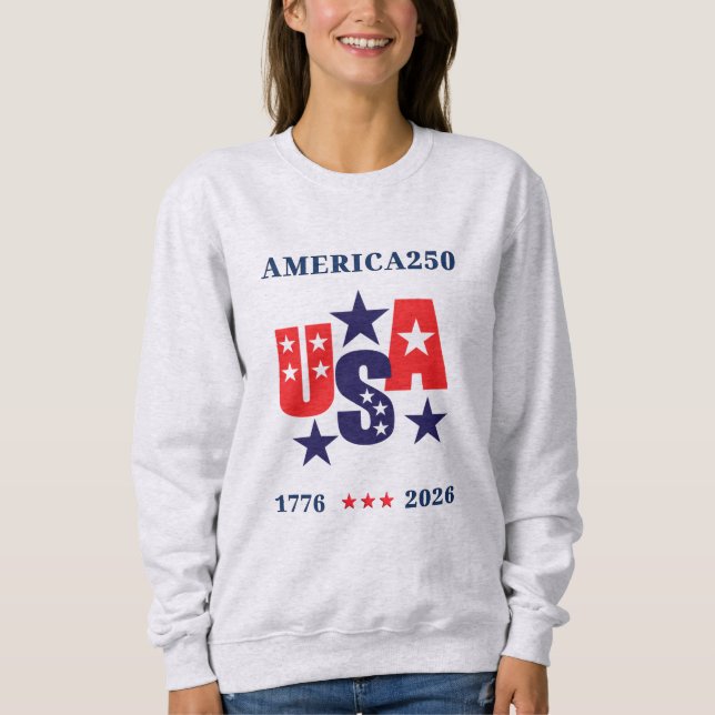 USA America250 Independence Day Sweatshirt (Front)