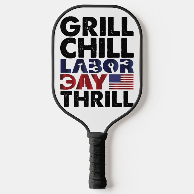 Usa America Grill Chill Labor Day Thrill BBQ Party Pickleball Paddle (Front)