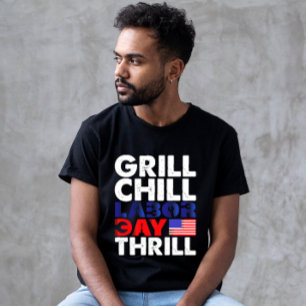 Usa America Grill Chill Labor Day Thrill BBQ Party T-Shirt