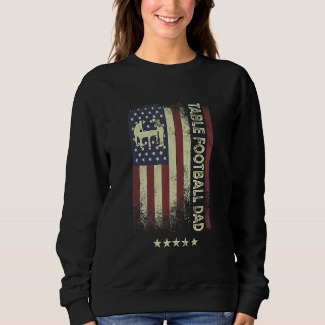 USA American Flag  Table Football Dad 1 Sweatshirt (Front)