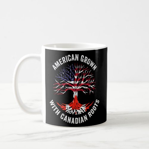 Usa American Grown Canadian With Roots Canada  Coffee Mug