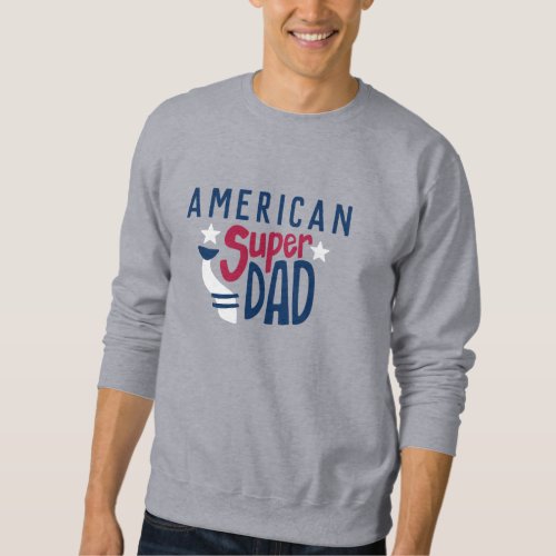 USA American Super DAD RED Blue Fathers Day Sweatshirt