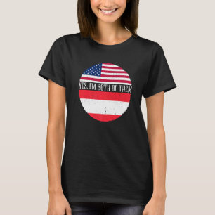 USA And Austria Vintage Flags  Yes I'm Both Of The T-Shirt