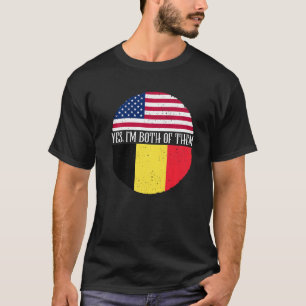 USA And Belgium Vintage Flags  Yes I'm Both Of The T-Shirt