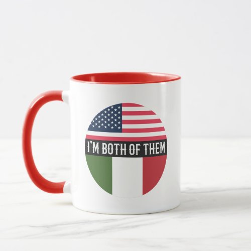 USA AND ITALY FLAGS IM BOTH OF THEM  MUG