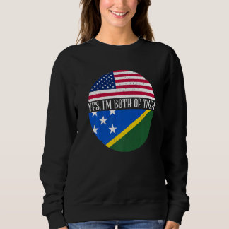 USA And Solomon Islands Flags Yes I'm Both Of The Sweatshirt
