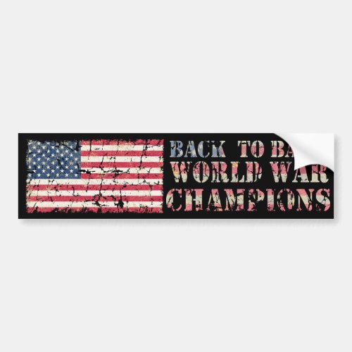 USA Back to Back World War Champions Bumper Sticker