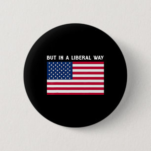 Usa But In A Liberal Way 4th Of July Feminist Wome Button