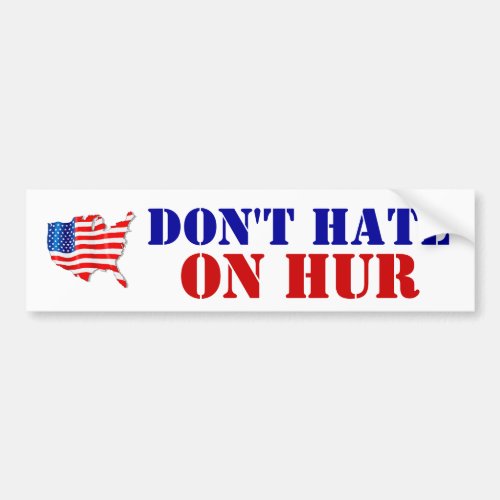 USA Dont Hate on Hur Messenger Truth telling Bumper Sticker