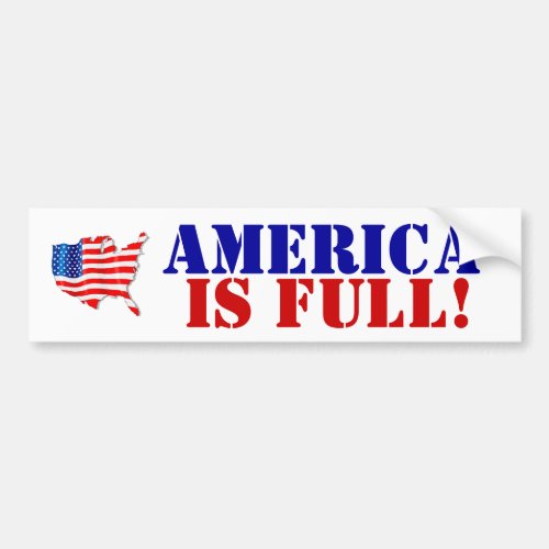 USA Flag America Is Full  United States overrun Bumper Sticker
