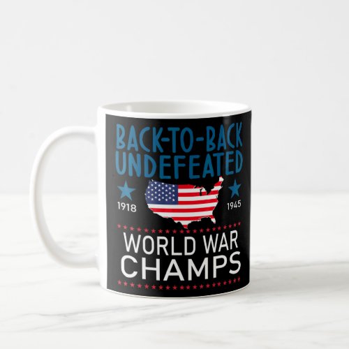 Usa Flag Back To Back Undefeated World War Champs  Coffee Mug