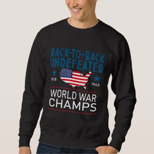Usa Flag Back To Back Undefeated World War Champs Sweatshirt