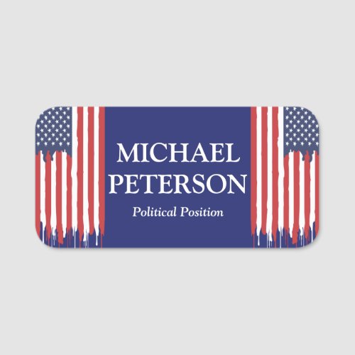 USA FLAG Dripping Paint Political Campaign  Name Tag