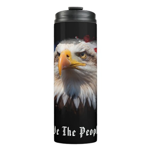  USA Flag EAGLE Patriotic We The People AP16 Thermal Tumbler